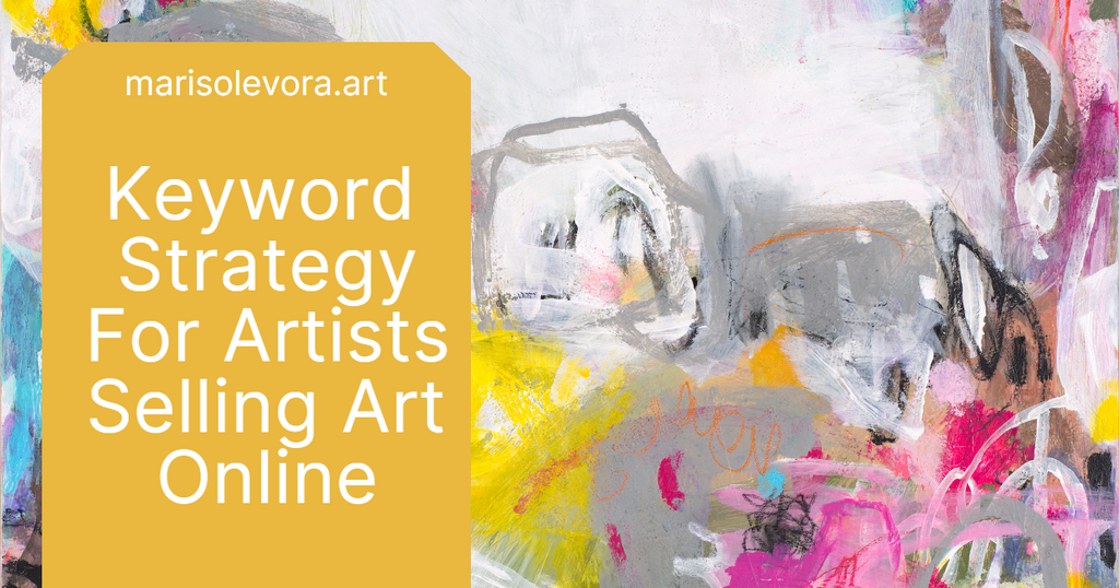 Keyword Strategy For Artists Selling Art Online