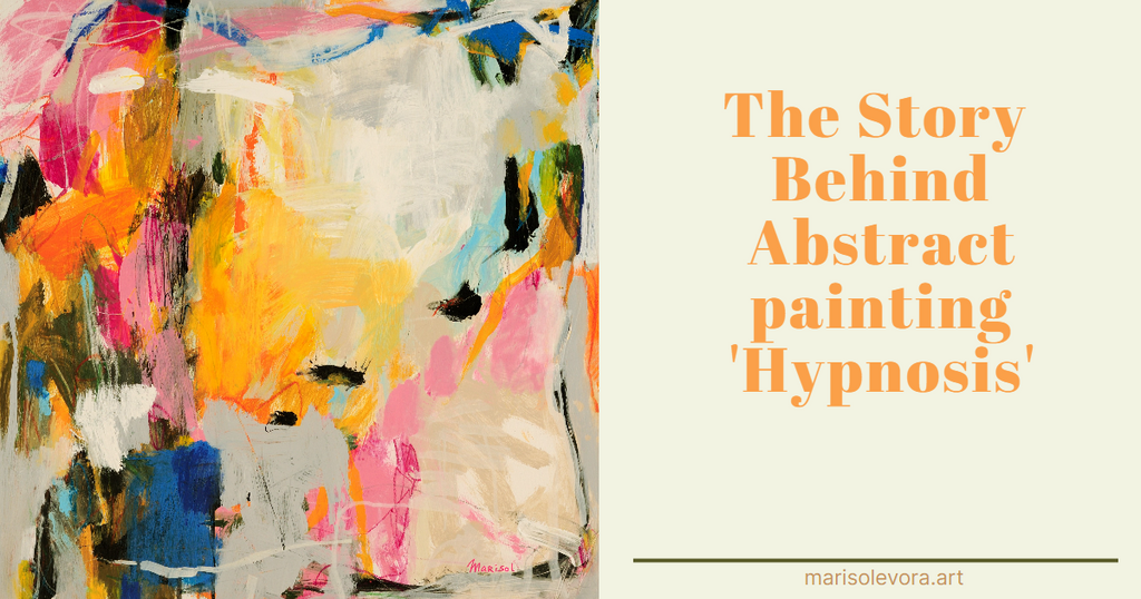 The Story Behind Abstract painting 'Hypnosis': A Colorful Journey of Joy and Freedom